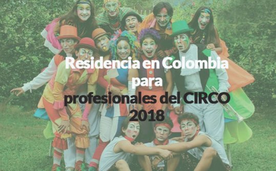 Residencia para profesionales del circo en Colombia 2018