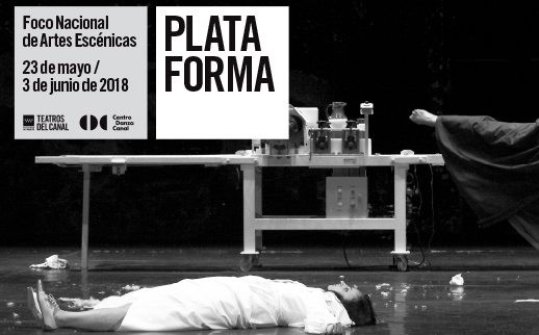 Plataforma 2018. Foco nacional de Artes Esc&eacute;nicas