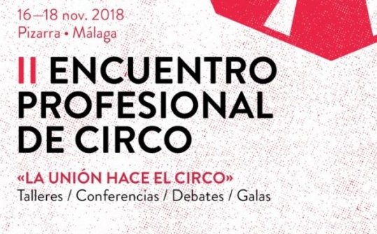 II Encuentro Profesional de Circo 2018 'La uni&oacute;n hace el circo'