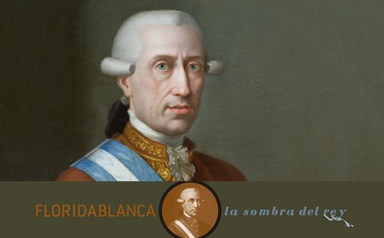 Floridablanca, la sombra del rey