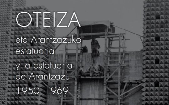 Oteiza y la estatuaria de Arantzazu