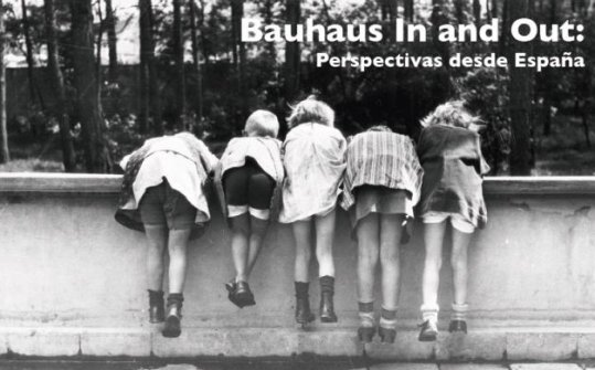 AhAU, 2019. Bauhaus In and Out: Perspectivas desde Espa&ntilde;a