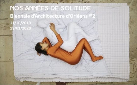 Biennale d'Architecture d'Orl&eacute;ans #2