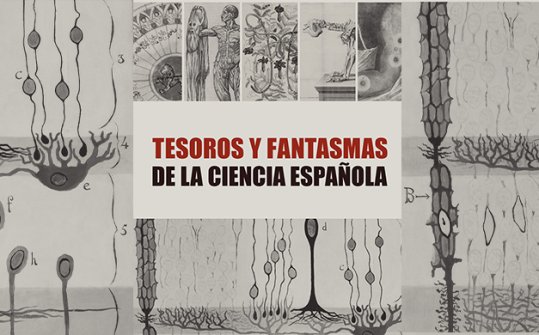 Tesoros y Fantasmas de la Ciencia Espa&ntilde;ola