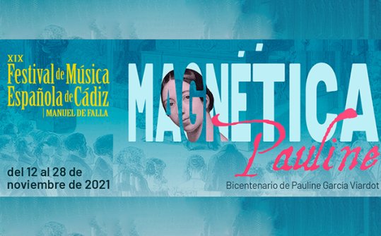 Magn&eacute;tica Pauline. Festival de M&uacute;sica Espa&ntilde;ola de C&aacute;diz 2021