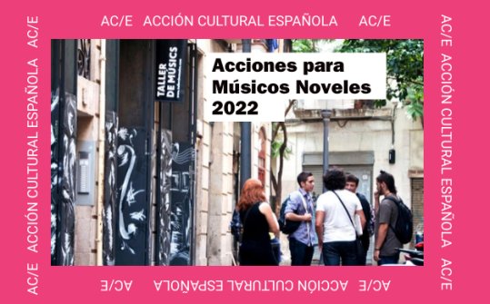 Acciones para M&uacute;sicos Noveles 2022 - Taller de Musics