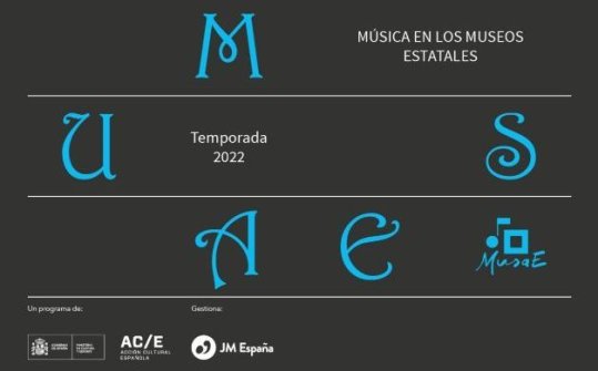 MusaE. M&uacute;sica en los Museos Estatales 2022
