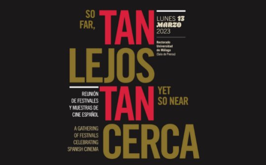 'Tan lejos, tan cerca'. Reuni&oacute;n de festivales y muestras de cine espa&ntilde;ol
