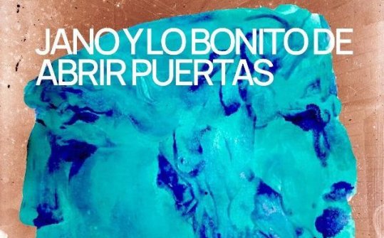 Jano y lo bonito de abrir puertas