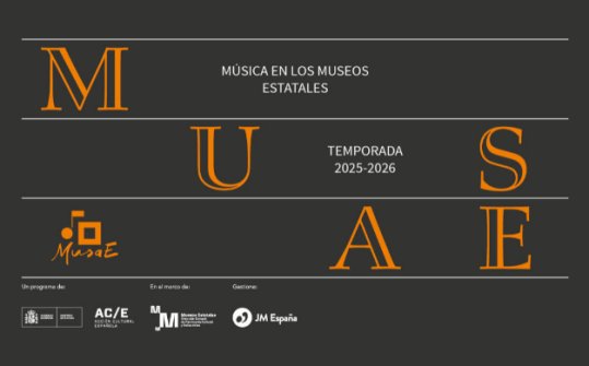 MusaE 2025 / 2026. M&uacute;sica en los Museos Estatales