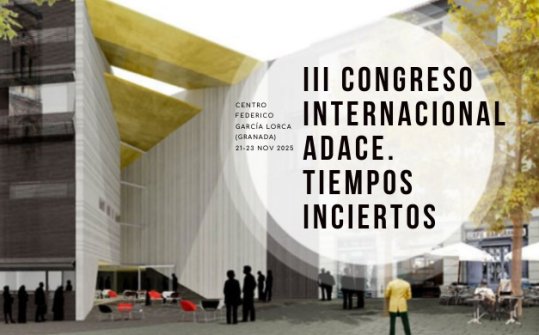 III Congreso Internacional ADACE: Tiempos Inciertos