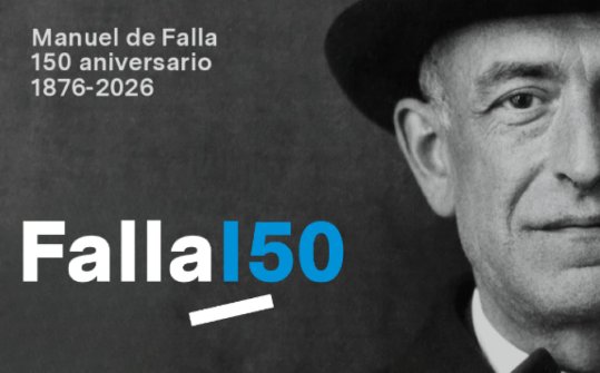 Conmemoraci&oacute;n del 150 aniversario del nacimiento de Manuel de Falla (1876 &ndash; 2026)